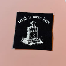 Laden Sie das Bild in den Galerie-Viewer, Wish U Were Here Headstone Patch
